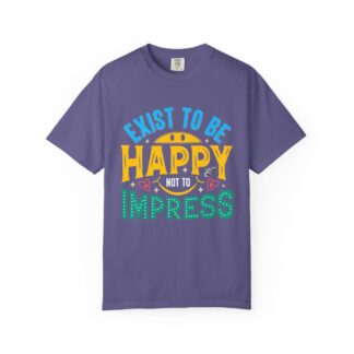 Good vibes t-shirt for Self-Love & Authentic Living - Exist to Be Happy Not to Impress Unisex Tee - Image 33
