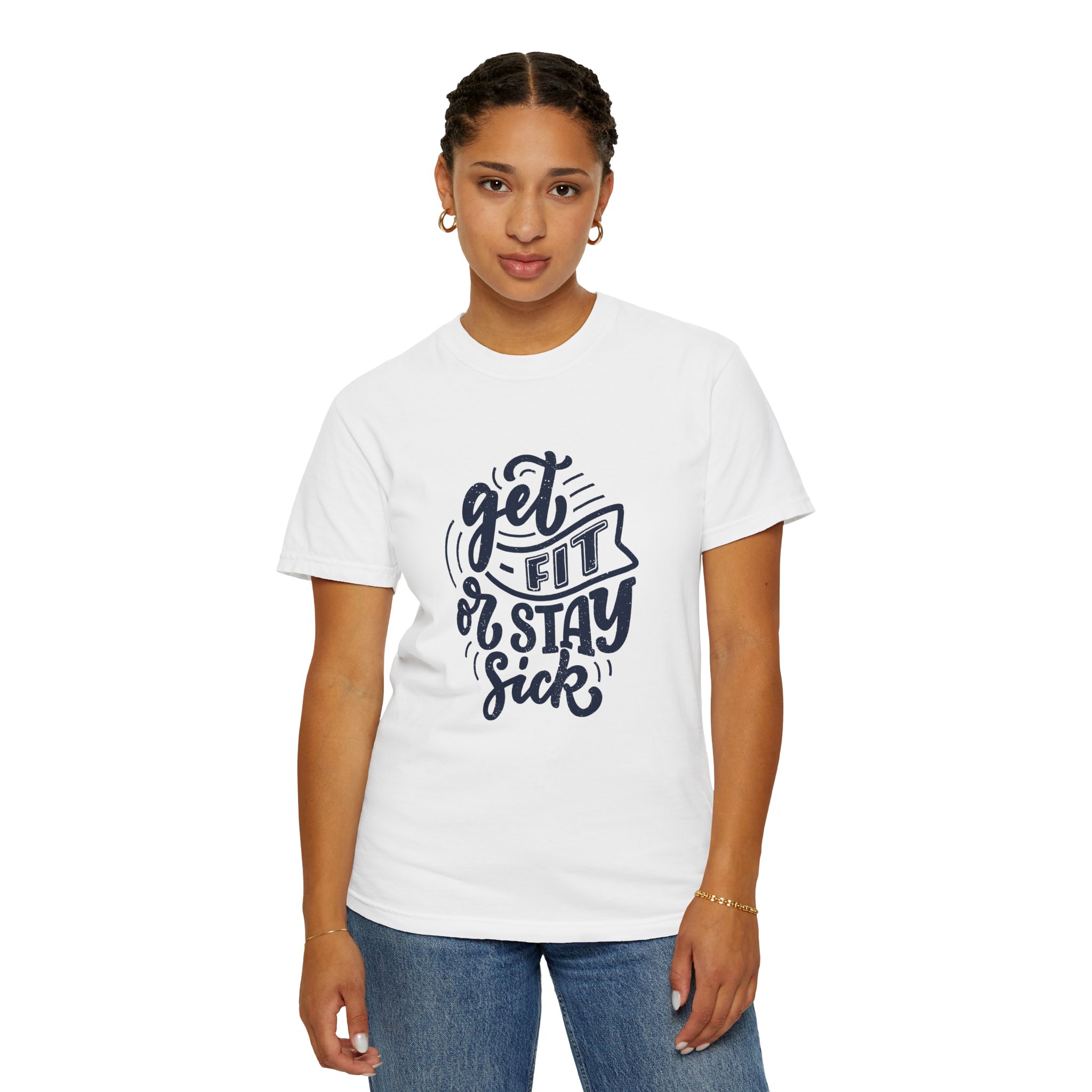 Get Fit or Stay Sick Unisex Garment-Dyed T-Shirt, Workout Tee, Fitness Apparel, Motivational Shirt. - Image 12