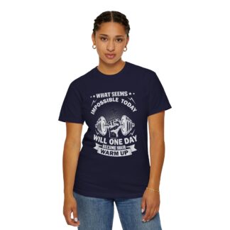 What Seems Impossible Today Will One Day Become Your Warm Up T-Shirt – Motivational Gym Graphic Tee for Strength, Progress & Determination. - Image 20