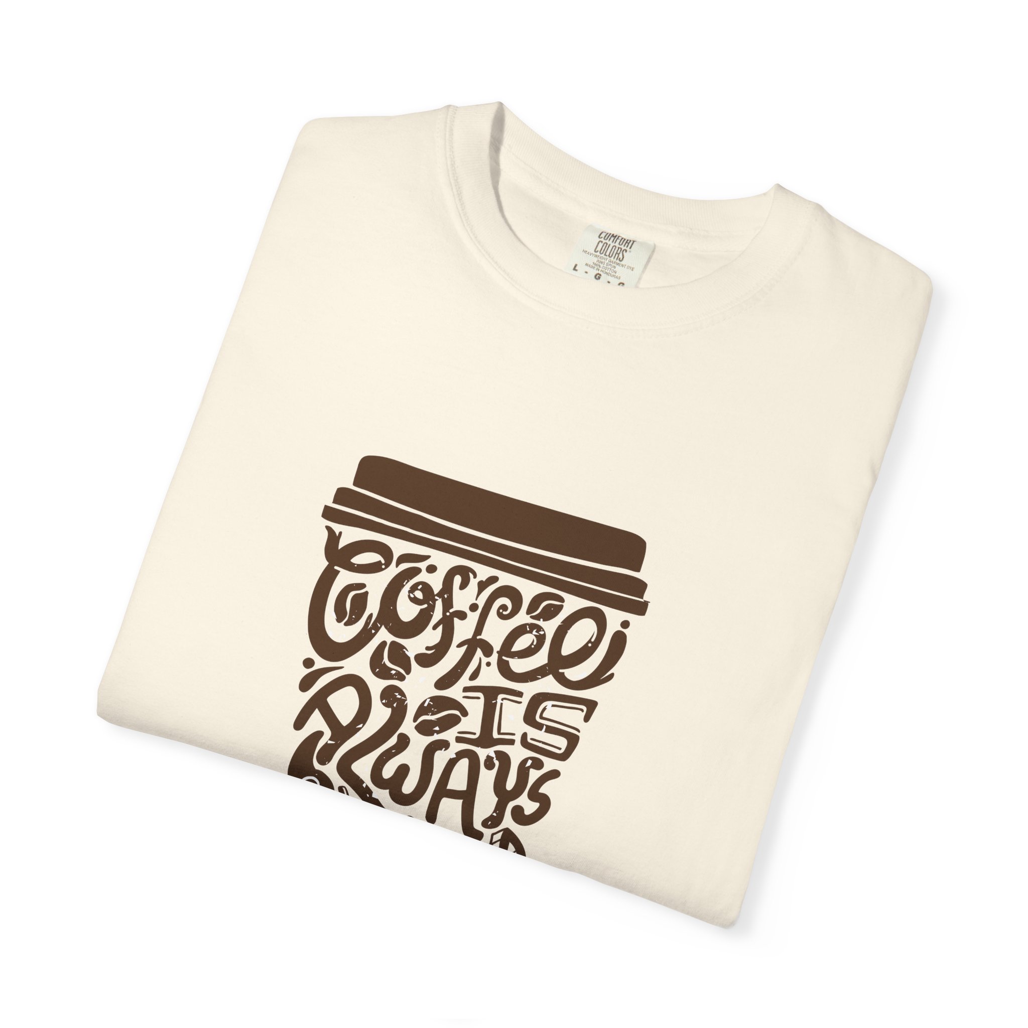 Coffee Lovers Unisex T-shirt - Soft Garment-Dyed Tee, Perfect for Everyday Wear, Coffee-Themed Gift, Unique Graphic Tee. - Image 23