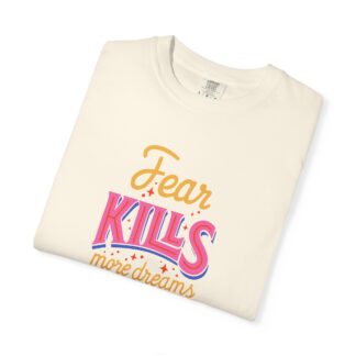 Inspirational Quotes T-Shirts for Courage - Fear Kills More Dreams Than Failure Ever Will Unisex Tee – Inspirational Graphic Tee for Courage, Growth & Bold Living. - Image 15