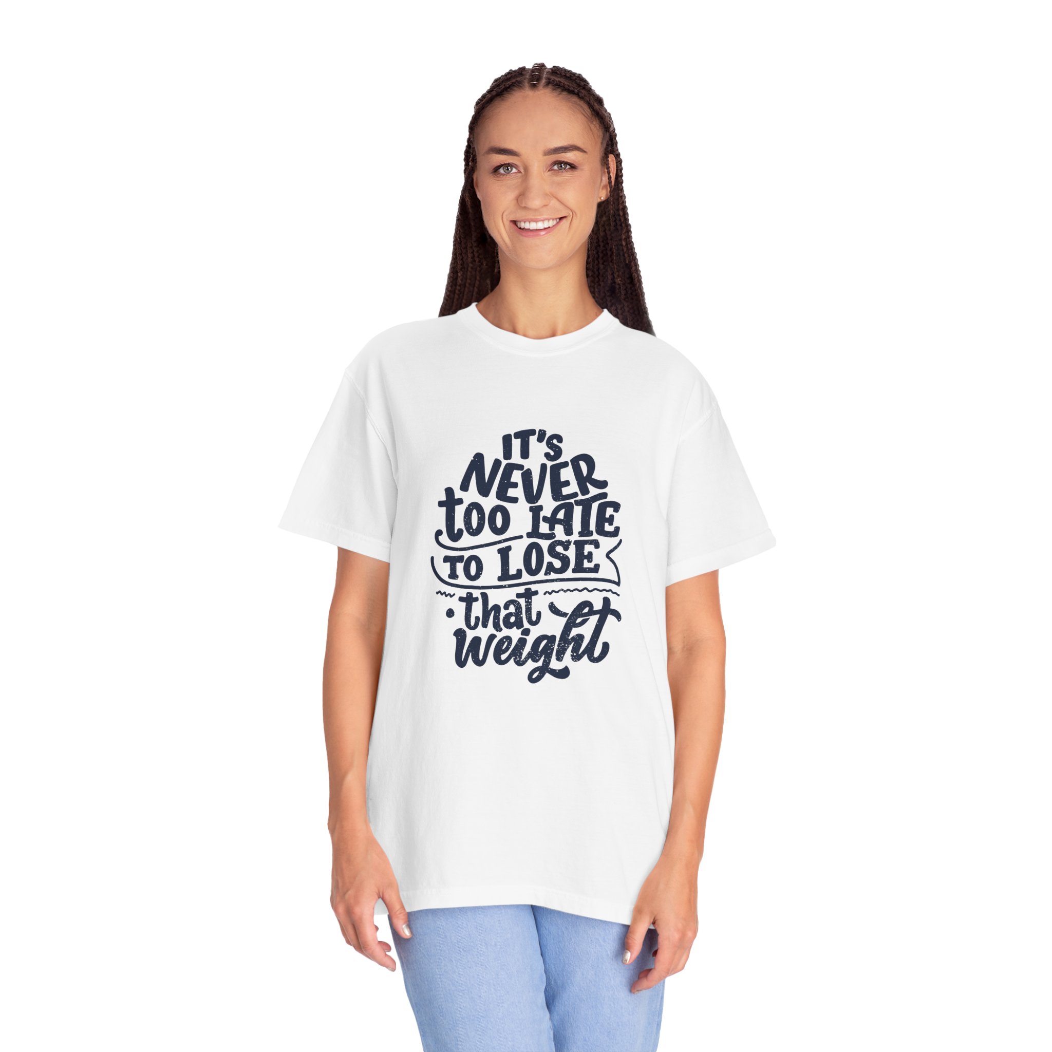 Motivational Unisex T-Shirt - "It's Never Too Late to Lose That Weight", Fitness Apparel, Gift for Health Enthusiasts. - Image 11