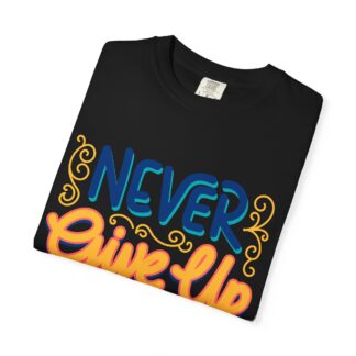 Inspirational quotes t shirt Motivational Wear - Never Give Up T-Shirt - Image 23