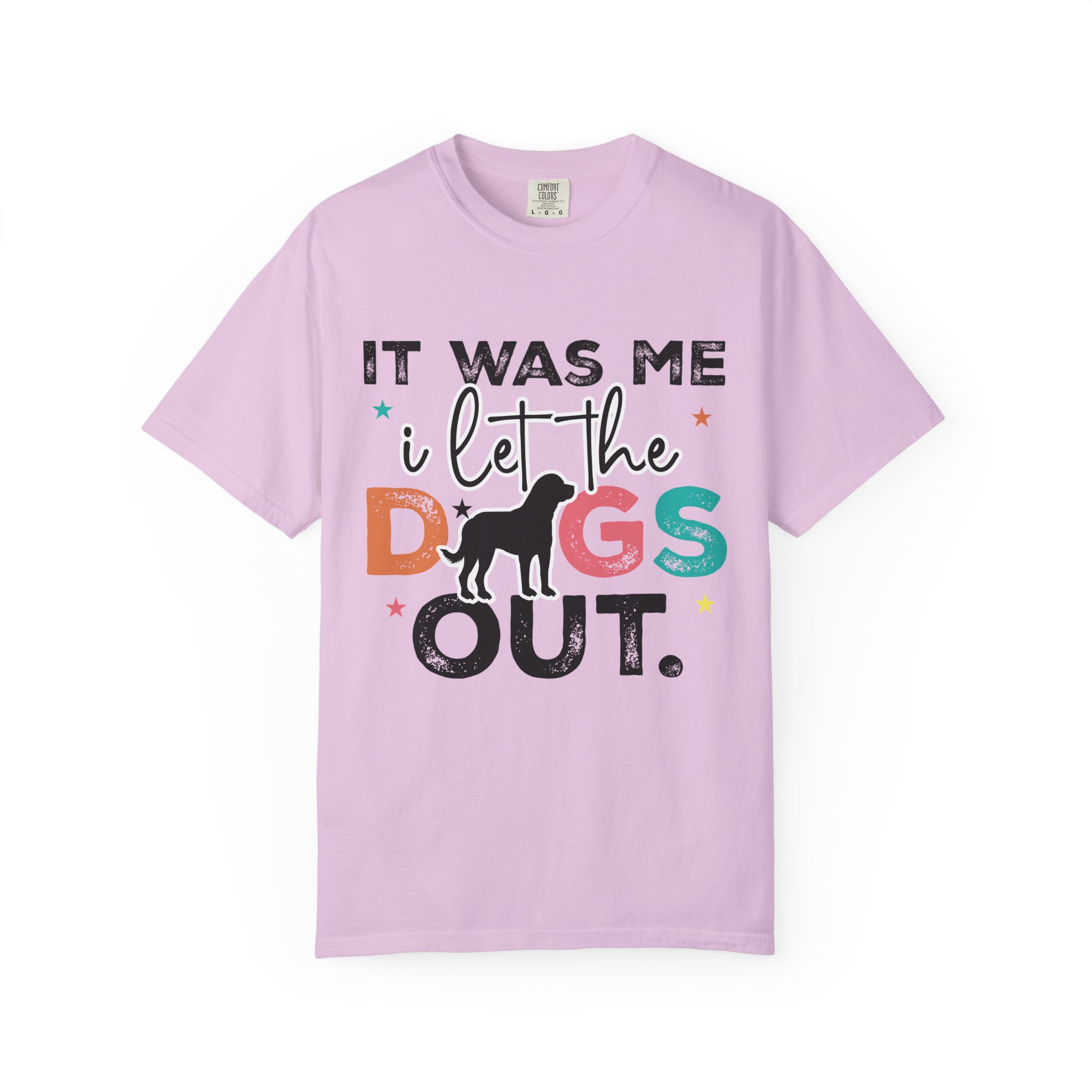 C - 4.12 - It Was Me I Let The Dogs Out T-Shirt — Funny Dog Lover Tee. - Image 41