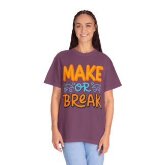 Motivational tshirt: Bold Retro Typography - Make or Break Graphic Unisex Tee - Image 51