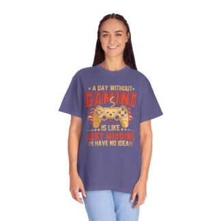 Funny gaming t-shirt for Gamers - Soft Cotton Everyday Wear - A Day Without Gaming Is Like Just Kidding I Have No Idea Unisex - Image 43