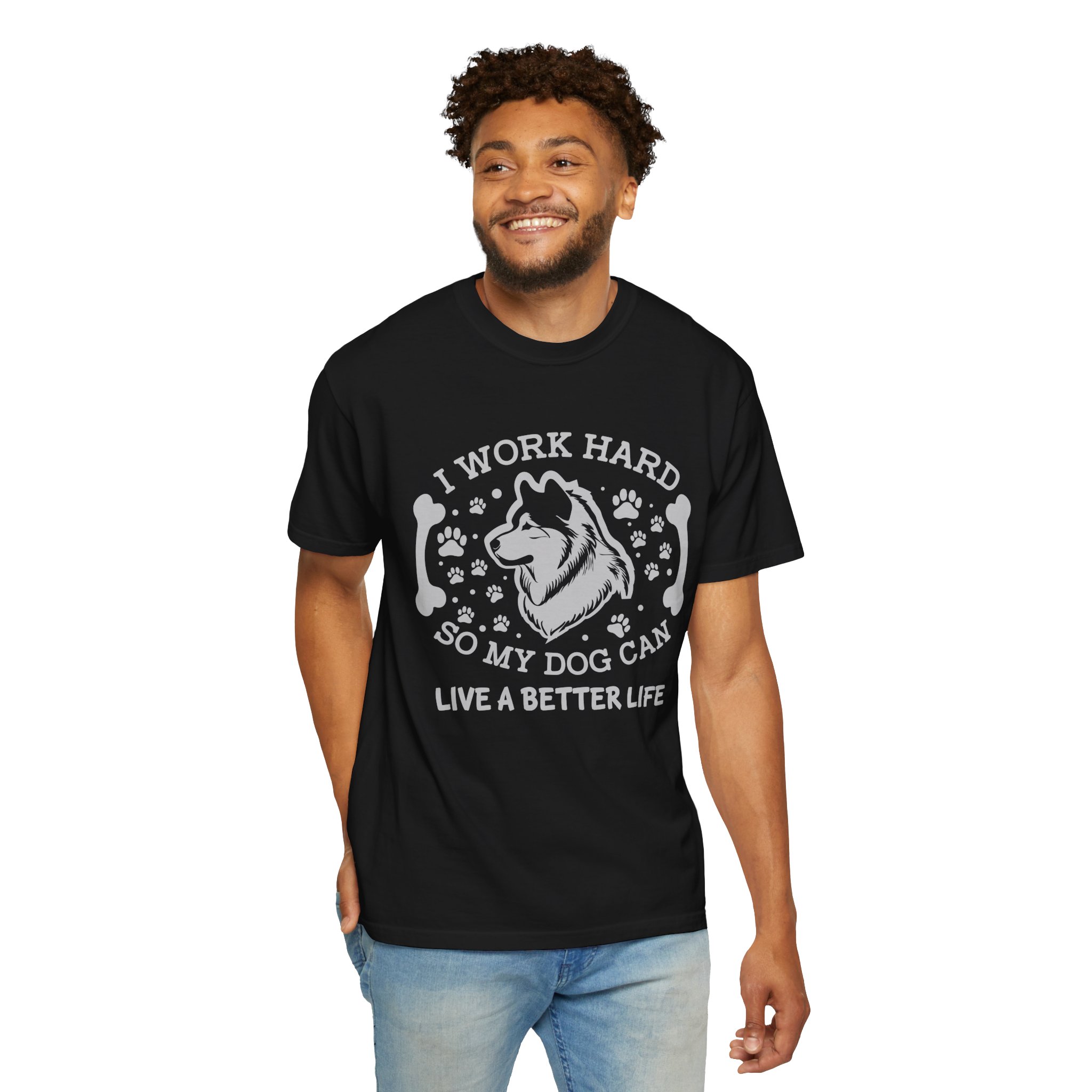 I Work Hard So My Dog Can Live a Better Life T-Shirt – Funny Dog Lover Graphic Tee for Pet Parents & Everyday Motivation. - Image 22