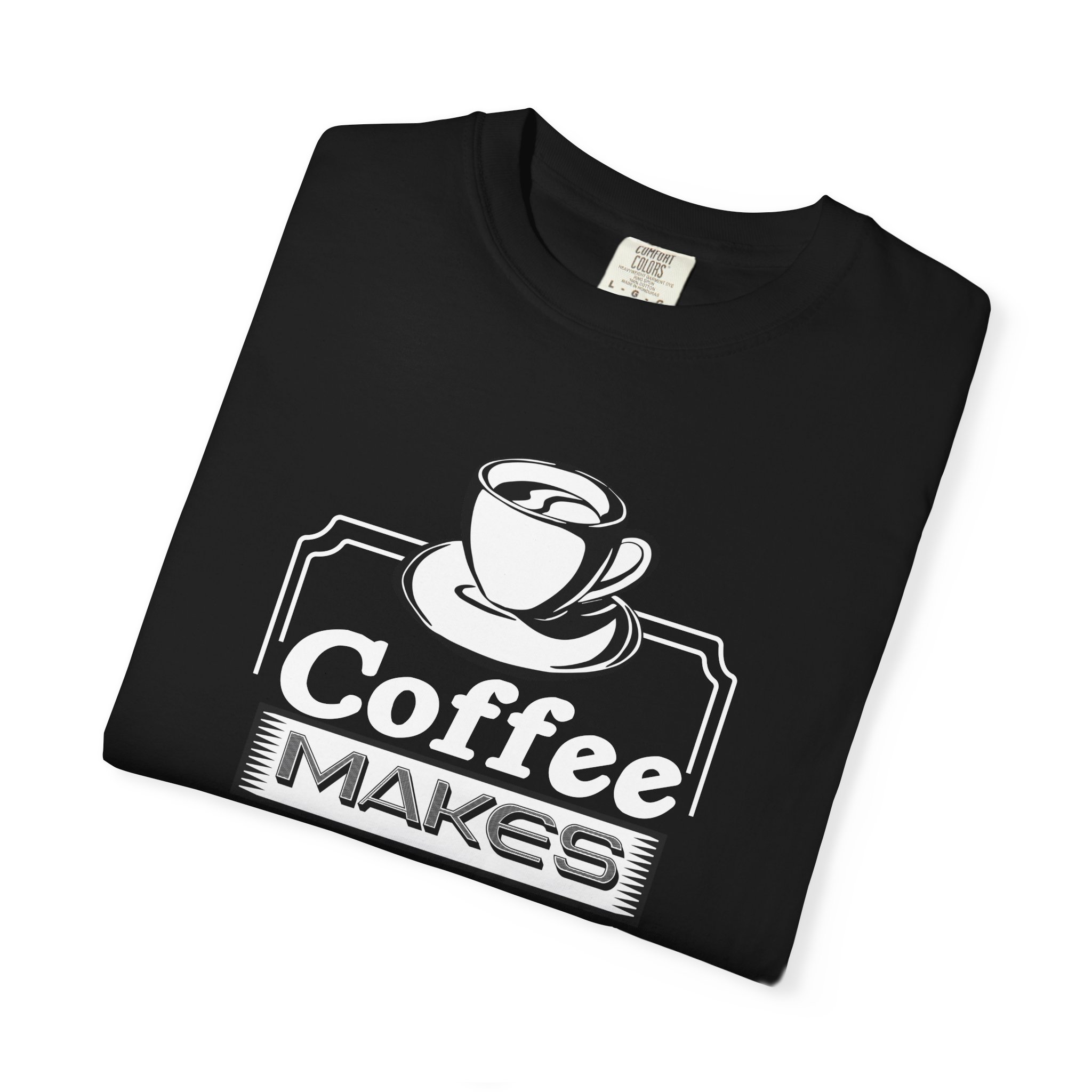 b2 - 1.3 - Coffee Makes Everything Possible T-Shirt – Funny Coffee Lover Graphic Tee for Motivation & Daily Energy. - Image 31