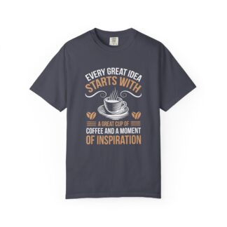 b2 - 1.8 - Every Great Idea Starts With a Great Cup of Coffee T-Shirt – Inspirational Coffee Lover Graphic Tee for Creativity & Daily Motivation.