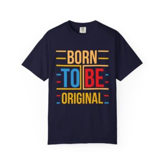 Born To Be Original T-Shirt – Colorful Retro Inspirational Graphic Tee for Creativity, Motivation & Self Expression.
