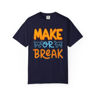 Motivational tshirt: Bold Retro Typography - Make or Break Graphic Unisex Tee - Image 25