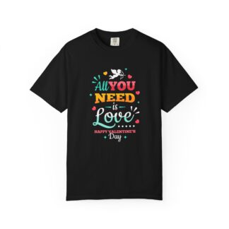 b2 - 8.2 - All You Need Is Love T-Shirt – Romantic Valentine’s Day Graphic Tee for Love, Positivity & Sweet Everyday Vibes.