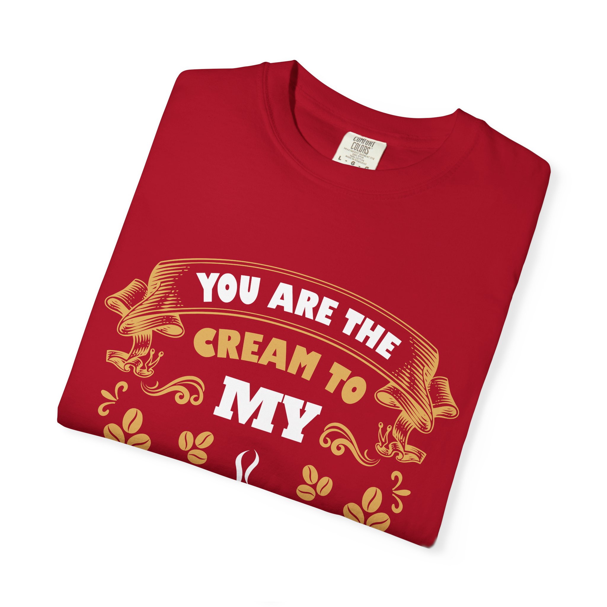 You Are the Cream to My Coffee T-Shirt – Vintage Coffee Lover Graphic Tee for Cute Romantic Vibes. - Image 55