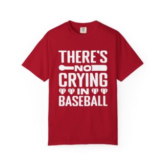 Baseball Humor T-Shirt, Unisex Garment-Dyed Tee, Funny Sports Shirt, Gift for Baseball Fans, No Crying in Baseball Tee.