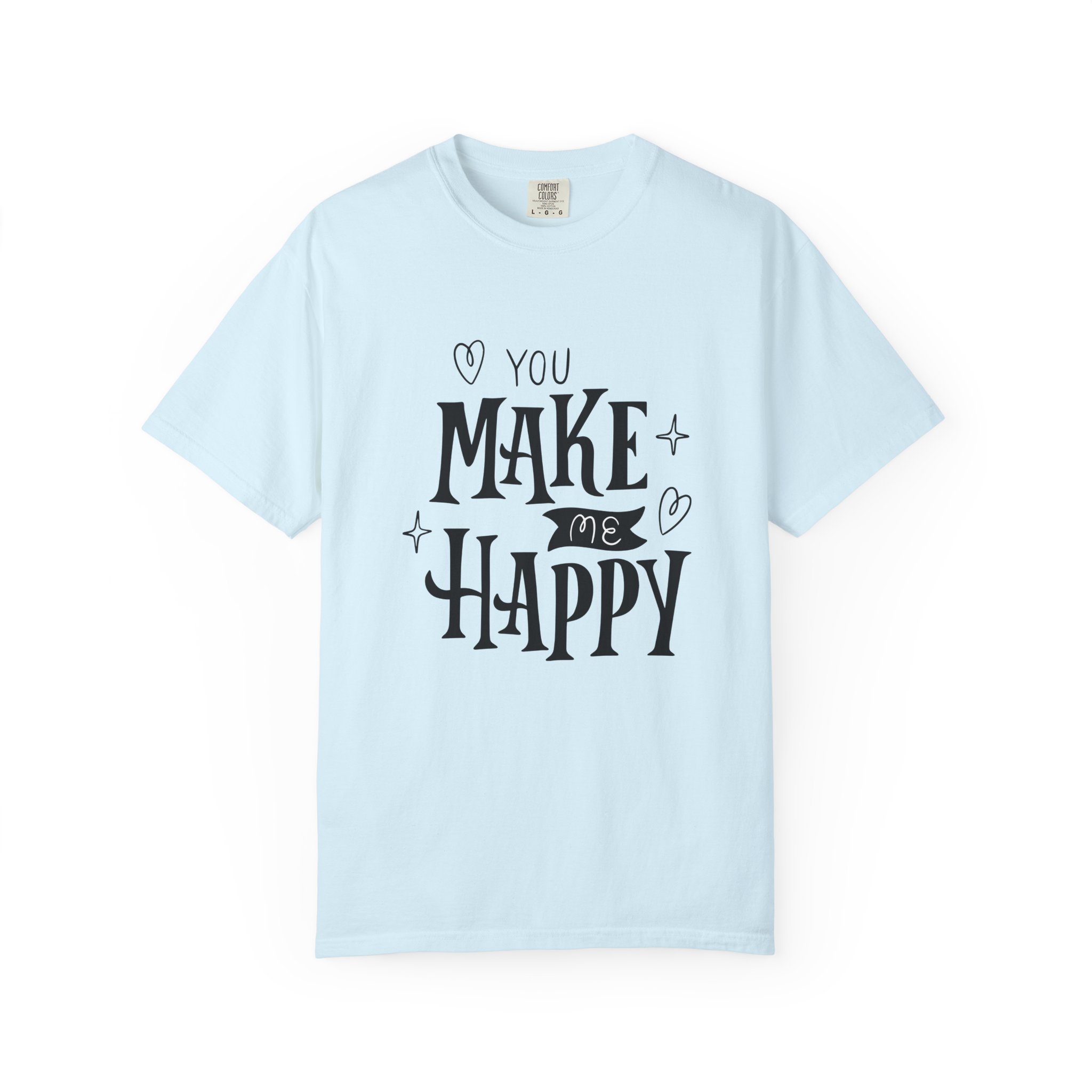 Joyful Message T-Shirt - You Make Me Happy - Gift for Friends, Casual Wear, Birthday Gift, Uplifting Apparel, Everyday Comfort. - Image 25