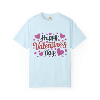C - 8.17 - Happy Valentine's Day Unisex Garment-Dyed T-shirt, Cute Valentine's Gift, Casual Love Tee, Couple's Matching Shirt.