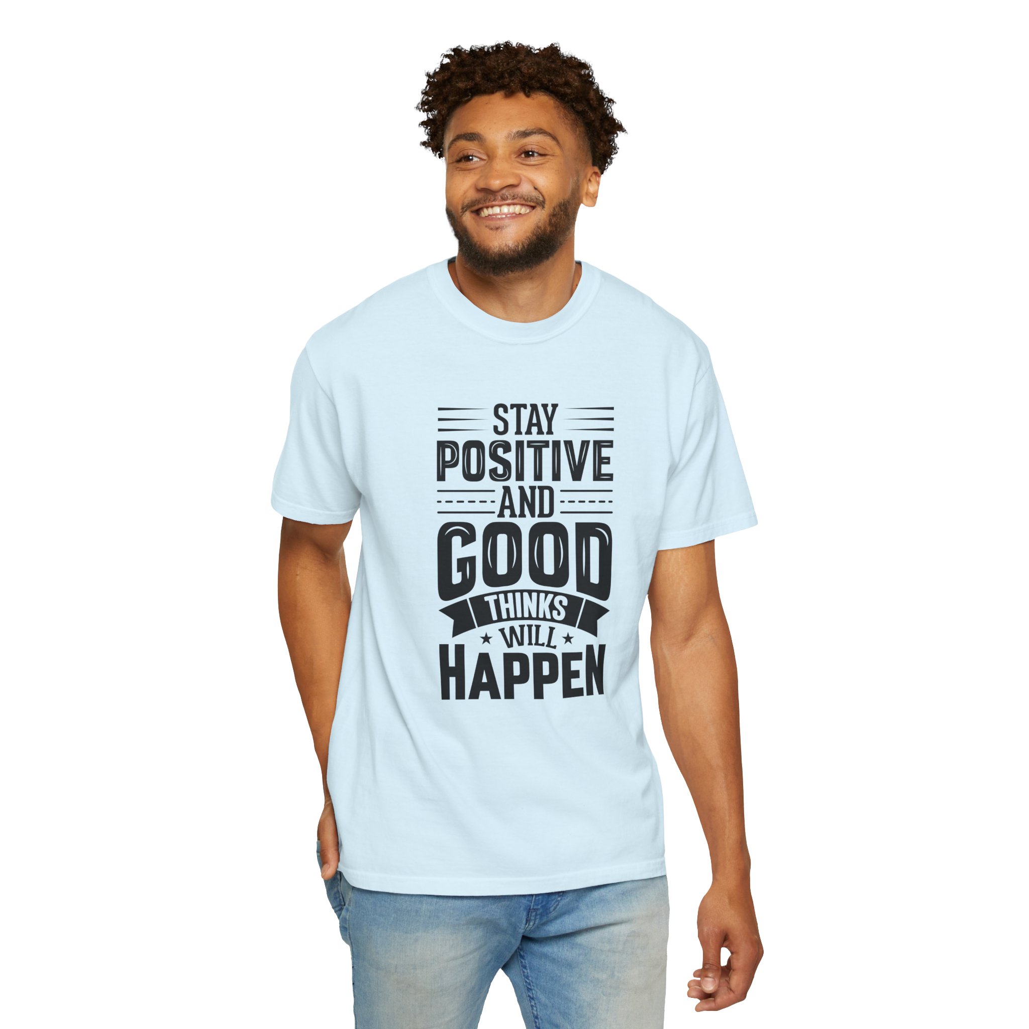 Stay Positive and Good Things Will Happen T-Shirt – Inspirational Motivational Quote Graphic Tee for Positive Mindset & Self Motivation. - Image 6