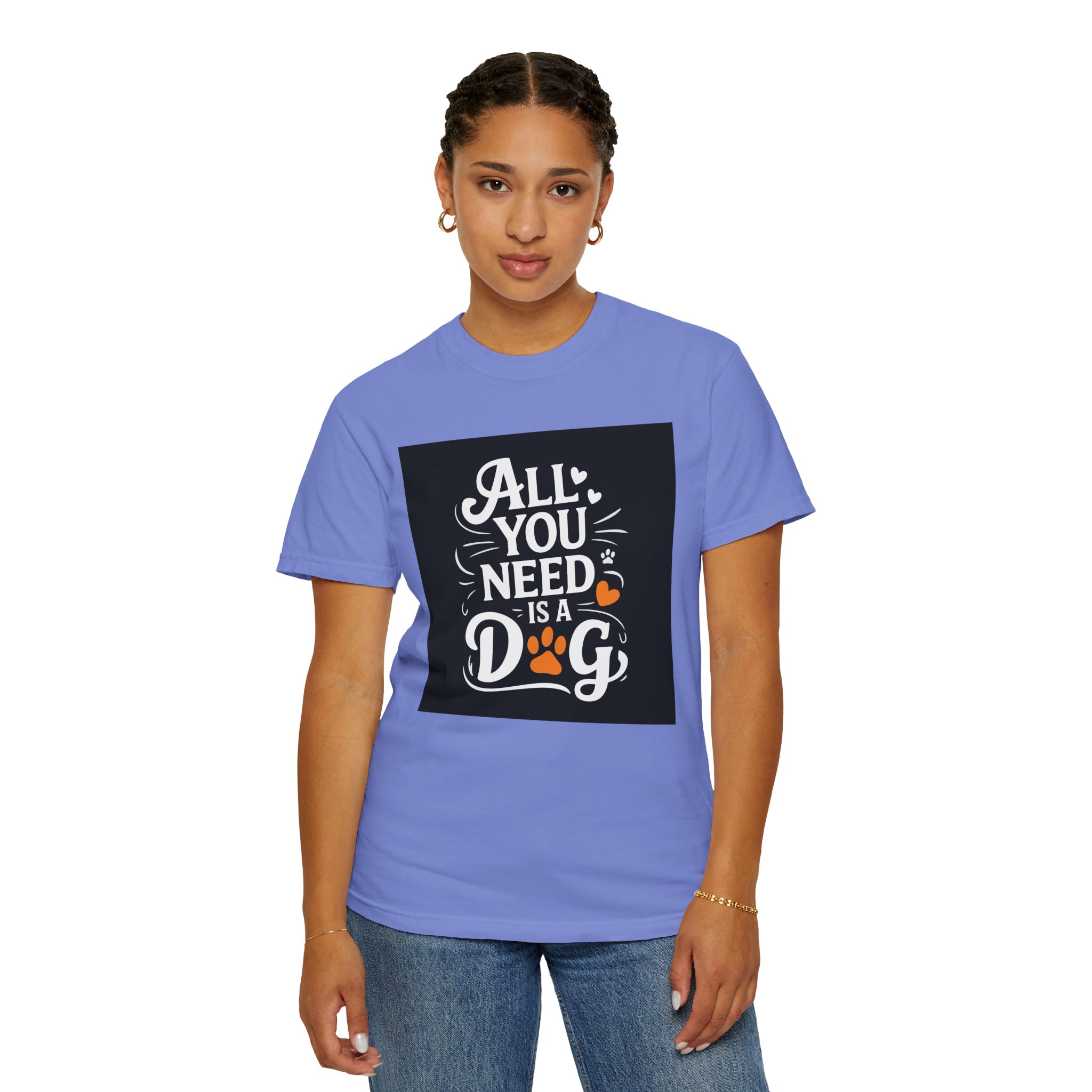 Dog Lover's Unisex Garment-Dyed T-Shirt | All You Need Is a Dog, Pet Owner Gift, Dog Mom Shirt, Animal Lover Tee, Cute Pet Apparel. - Image 28