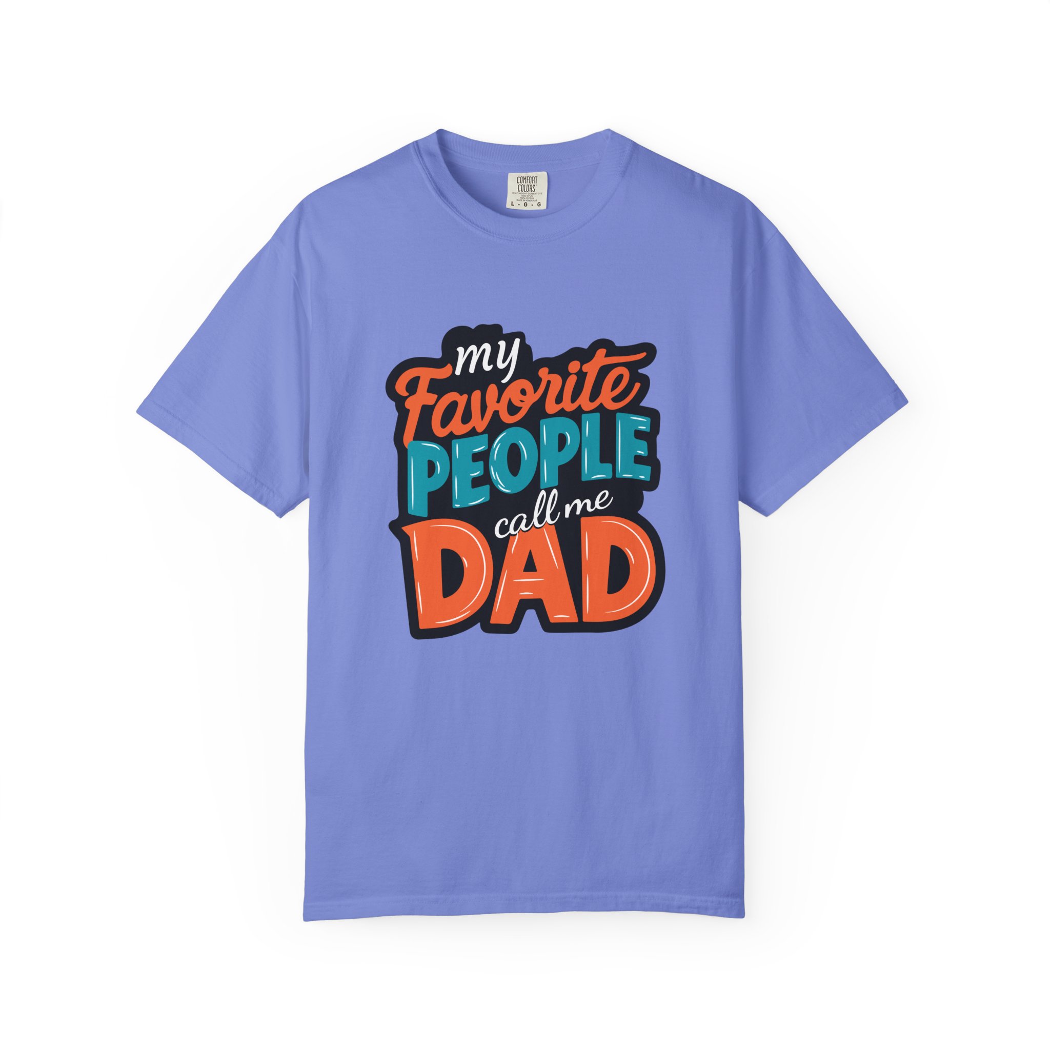 My Favorite People Call Me Dad Unisex T-Shirt, Gift for Dad, Father's Day Shirt, Birthday Gift, Casual Tees, Everyday Wear. - Image 25
