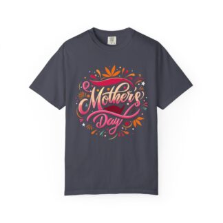 C - 9.6 - Mother's Day Garment-Dyed T-Shirt, Unisex Gift Tee, Floral Graphic Top, Casual Wear, Everyday Comfort.