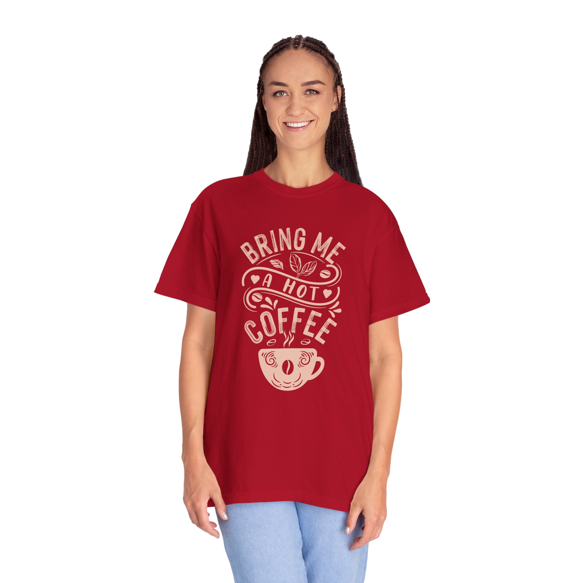 b2 - 1.9 - Bring Me a Hot Coffee T-Shirt – Funny Coffee Lover Graphic Tee for Caffeine Lovers & Daily Vibes. - Image 51