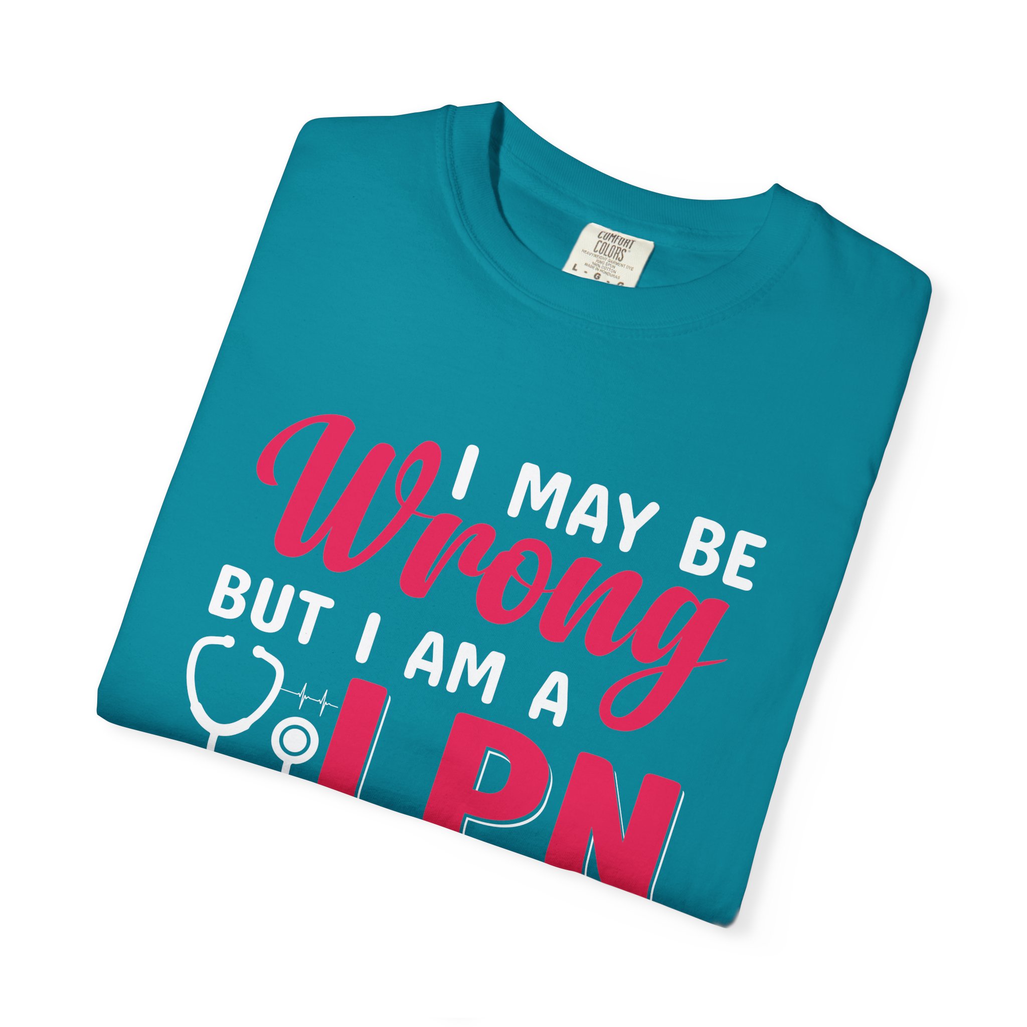 C - 19.20 - Garment-Dyed T-Shirt - Fun 'Wrong LPN' Tee for Nurses, Gifts for Healthcare, Cute Uniform Top, Casual Wear, Humor Apparel, - Image 31
