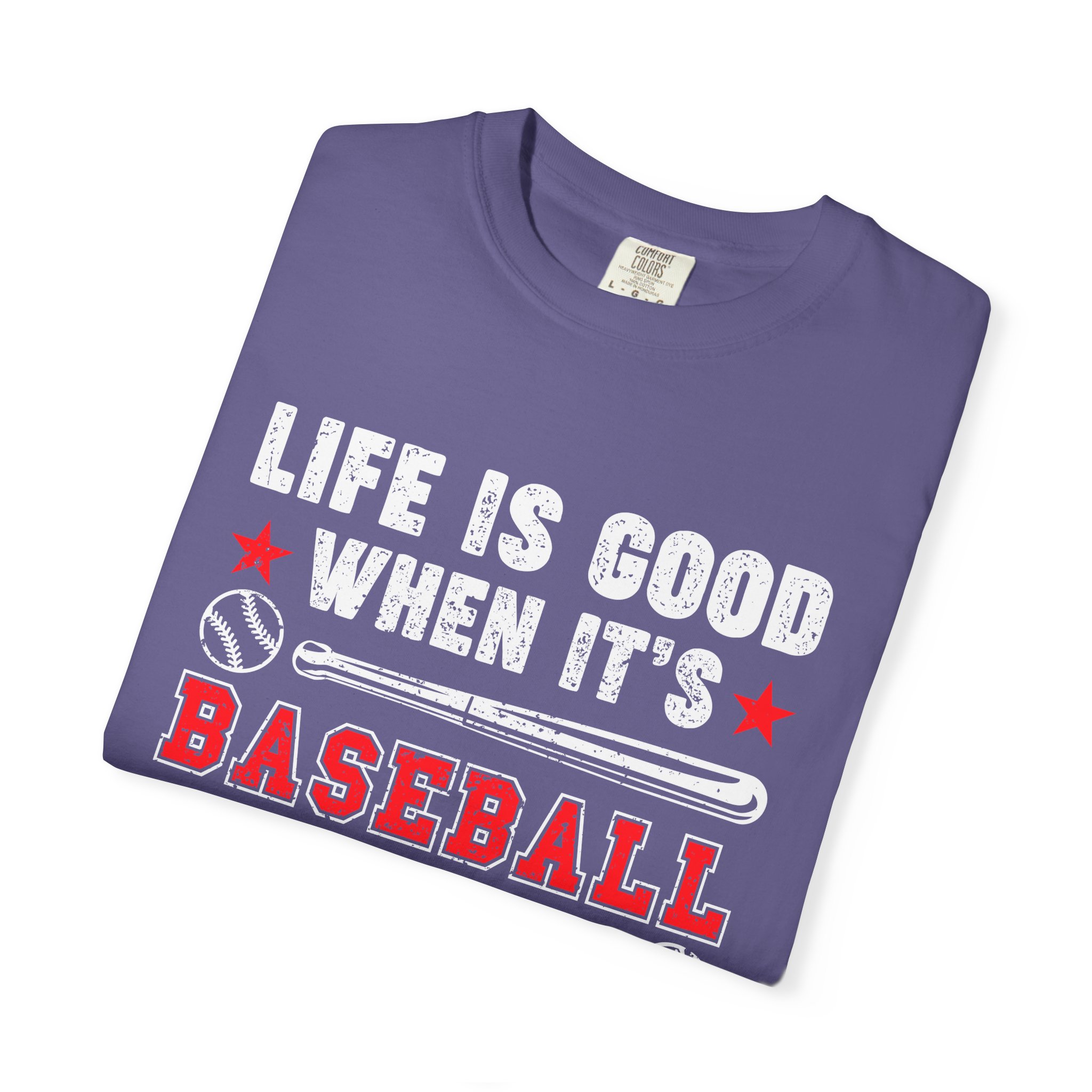 Life Is Good Baseball Season T-Shirt, Unisex Tee for Sports Lovers, Gift for Baseball Fans, Casual Wear, Summer Vibes, Game Day Apparel. - Image 47