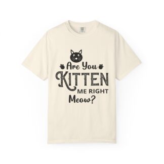 C - 5.20 - Are You Kitten Me Right Meow? Cat Graphic T-Shirt for cat lovers.