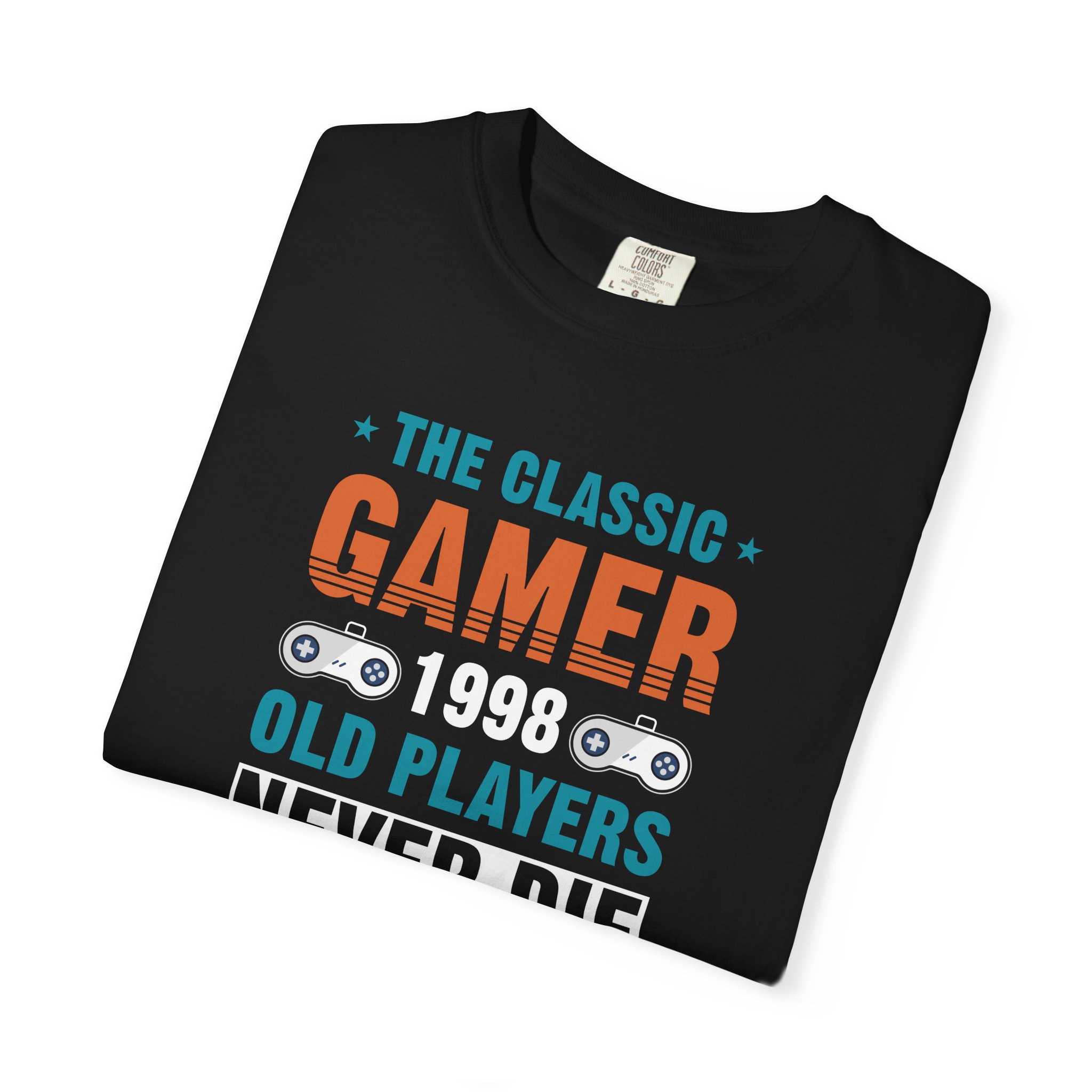 Gamer 1998 T-Shirt – Old Players Never Die Level 21 Complete Retro Gaming Tee for Gamers & Video Game Fans. - Image 31