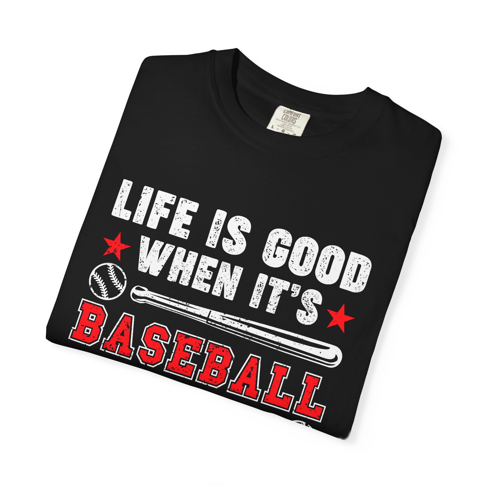 Life Is Good Baseball Season T-Shirt, Unisex Tee for Sports Lovers, Gift for Baseball Fans, Casual Wear, Summer Vibes, Game Day Apparel. - Image 39