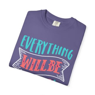 Casual Positive Quote T-Shirt for Good Vibes - Everything Will Be OK Unisex Tee - Image 39