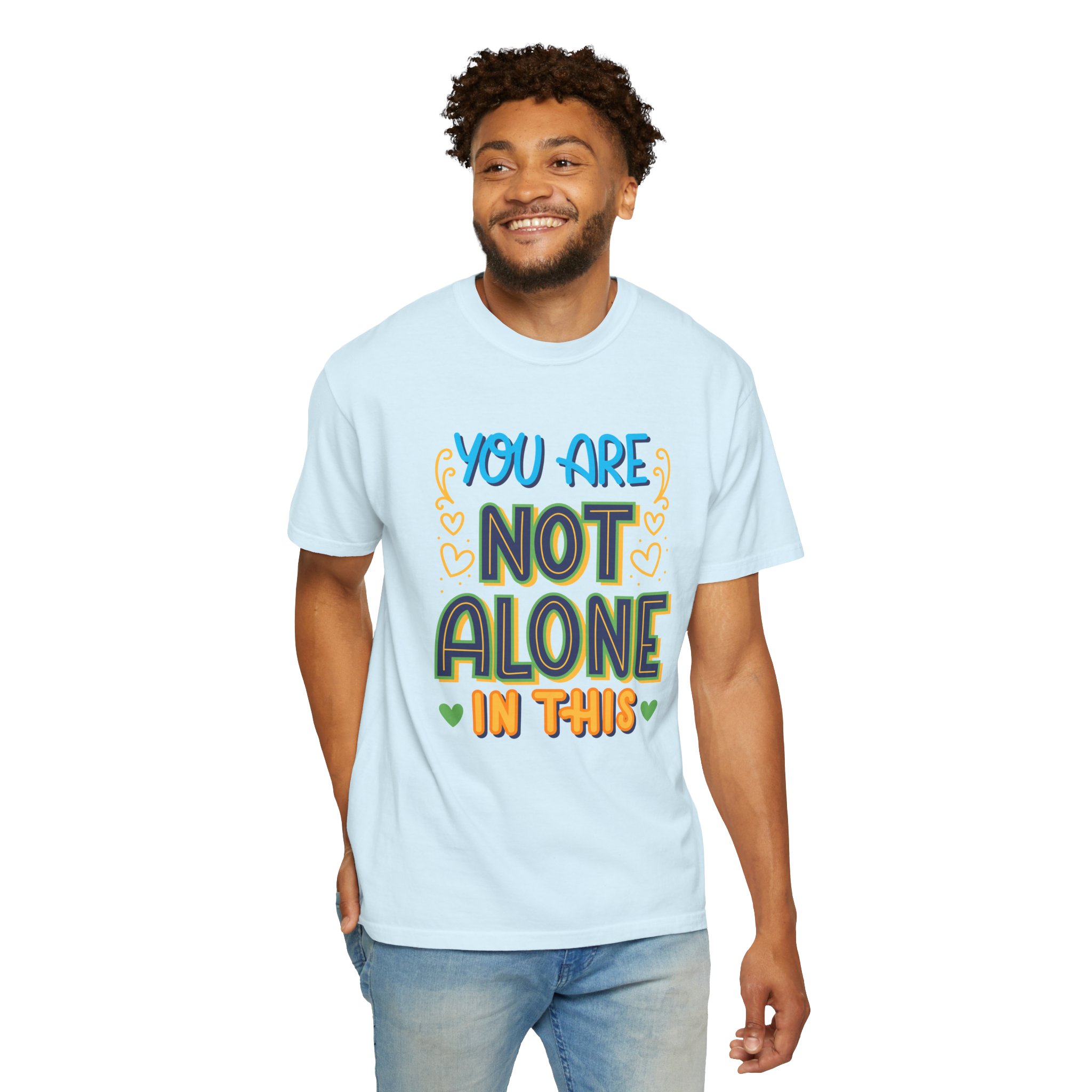 You Are Not Alone In This T-Shirt – Mental Health Support Graphic Tee for Awareness, Positivity & Encouragement. - Image 22