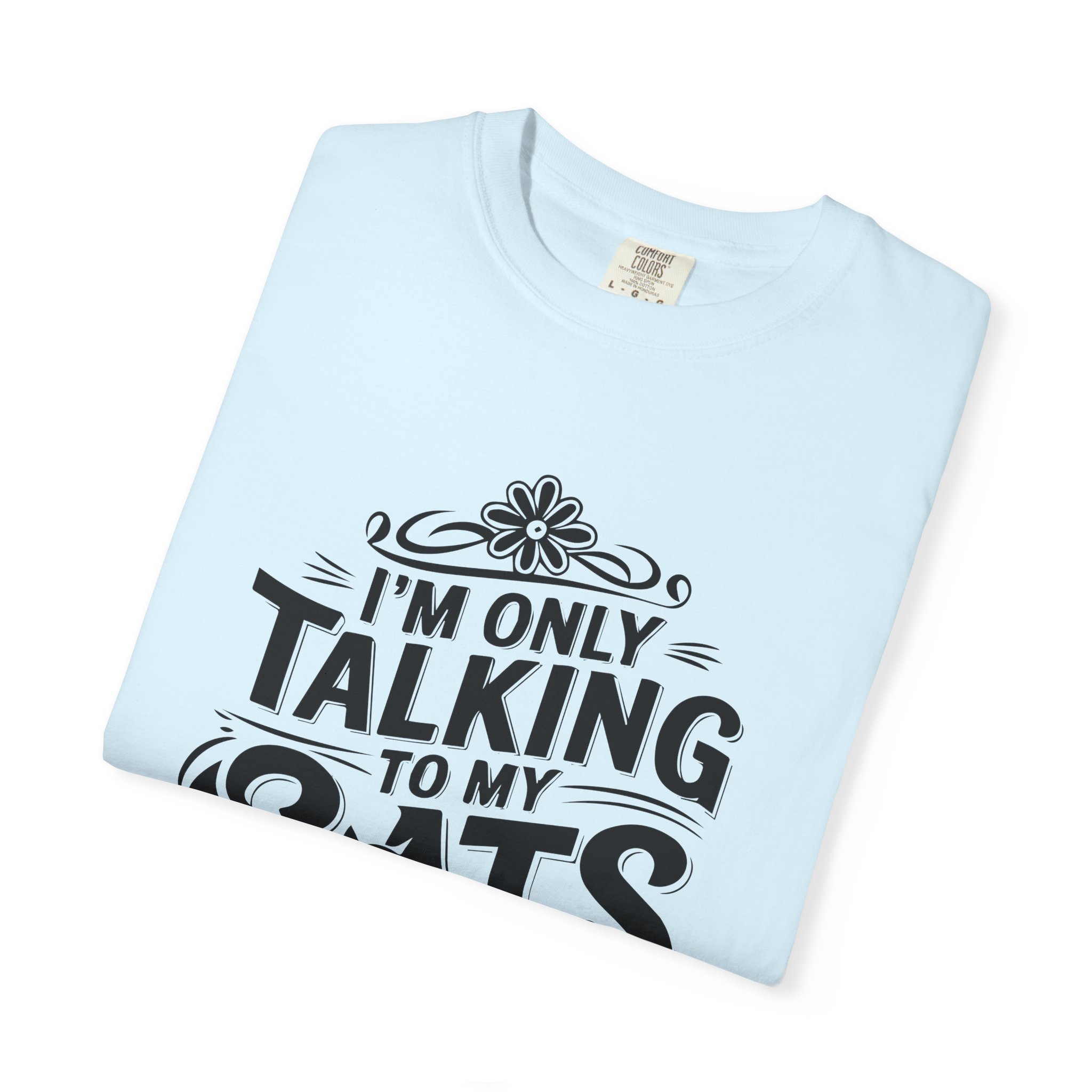 b2 - 5.7 - I’m Only Talking to My Cats Today T-Shirt – Funny Cat Lover Graphic Tee for Introvert Humor & Cozy Pet Lover Vibes. - Image 47