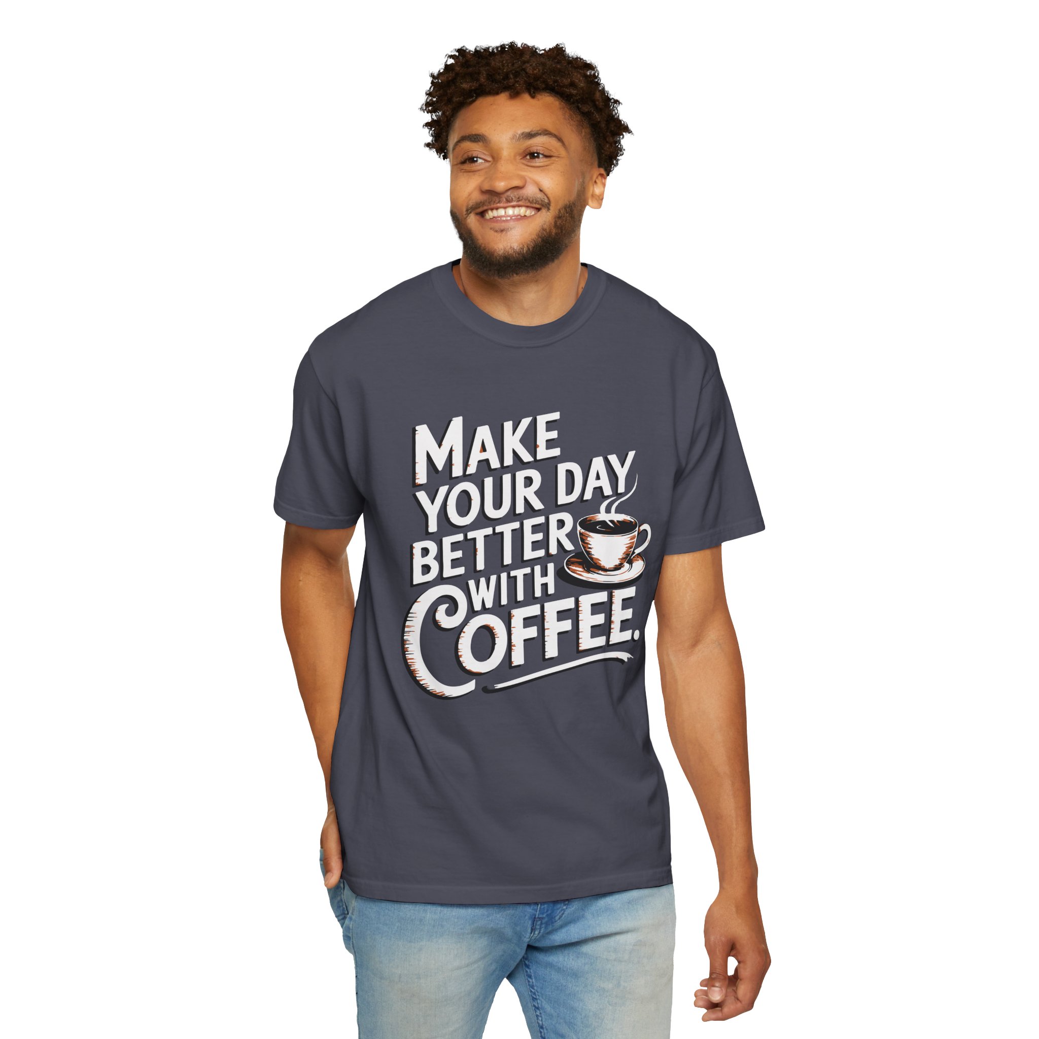 b2 - 1.14 - Make Your Day Better With Coffee T-Shirt – Positive Coffee Lover Graphic Tee for Daily Motivation & Good Vibes. - Image 38