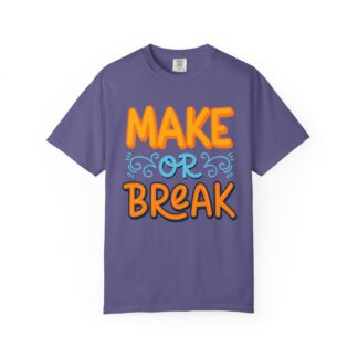 Motivational tshirt: Bold Retro Typography - Make or Break Graphic Unisex Tee - Image 41