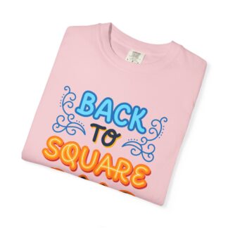 Vintage Sarcastic Quote T-Shirt for Fun - Back to Square One Unisex T-Shirt - Image 47