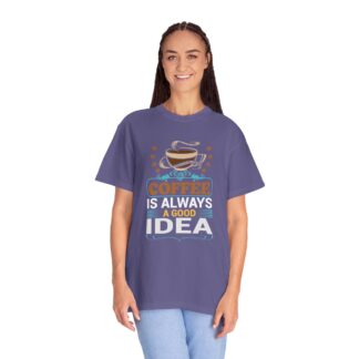 Cute coffee lover tshirt: Spread Good Vibes - Coffee Is Always a Good Idea Unisex Tee - Image 27
