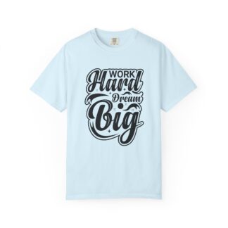 Inspirational quote Tshirt - Work Hard Dream Big - Unisex Tee - Image 41