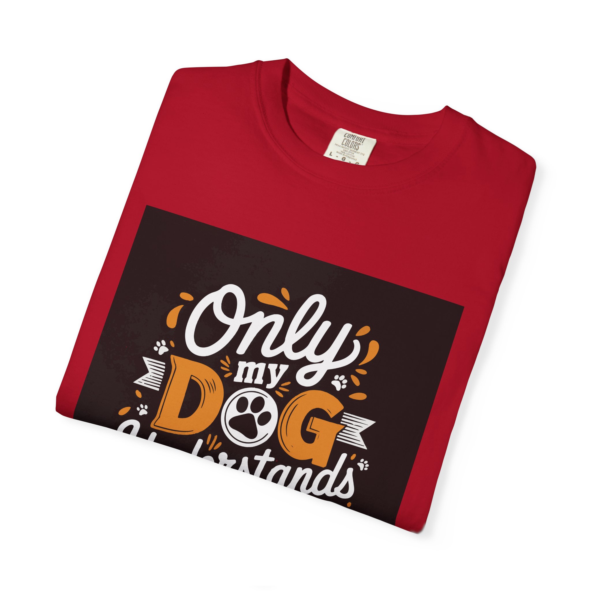Unisex Dog Lover T-Shirt, "Only My Dog Understands Me" Tee, Funny Pet Shirt, Gift for Dog Parents, Cute Animal Lover Apparel. - Image 55