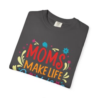 Moms Make Life Beautiful T-Shirt – Cute Love Graphic Tee for Moms, Perfect Gift Giving & Everyday Wear. - Image 31