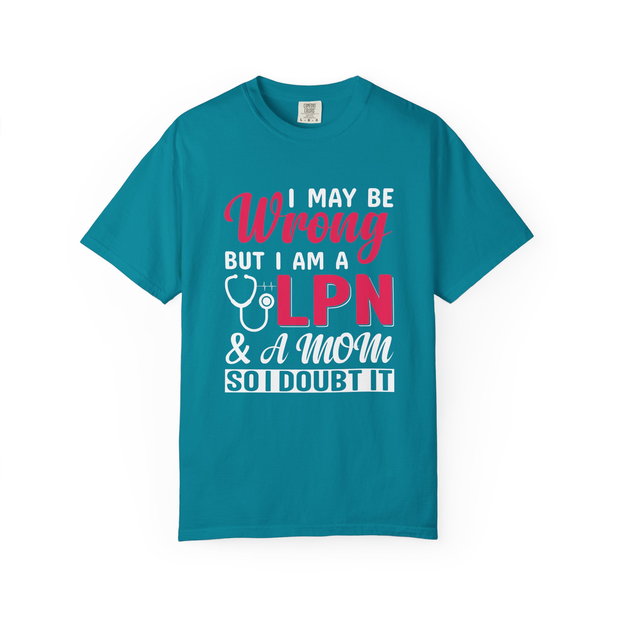 C - 19.20 - Garment-Dyed T-Shirt - Fun 'Wrong LPN' Tee for Nurses, Gifts for Healthcare, Cute Uniform Top, Casual Wear, Humor Apparel, - Image 25