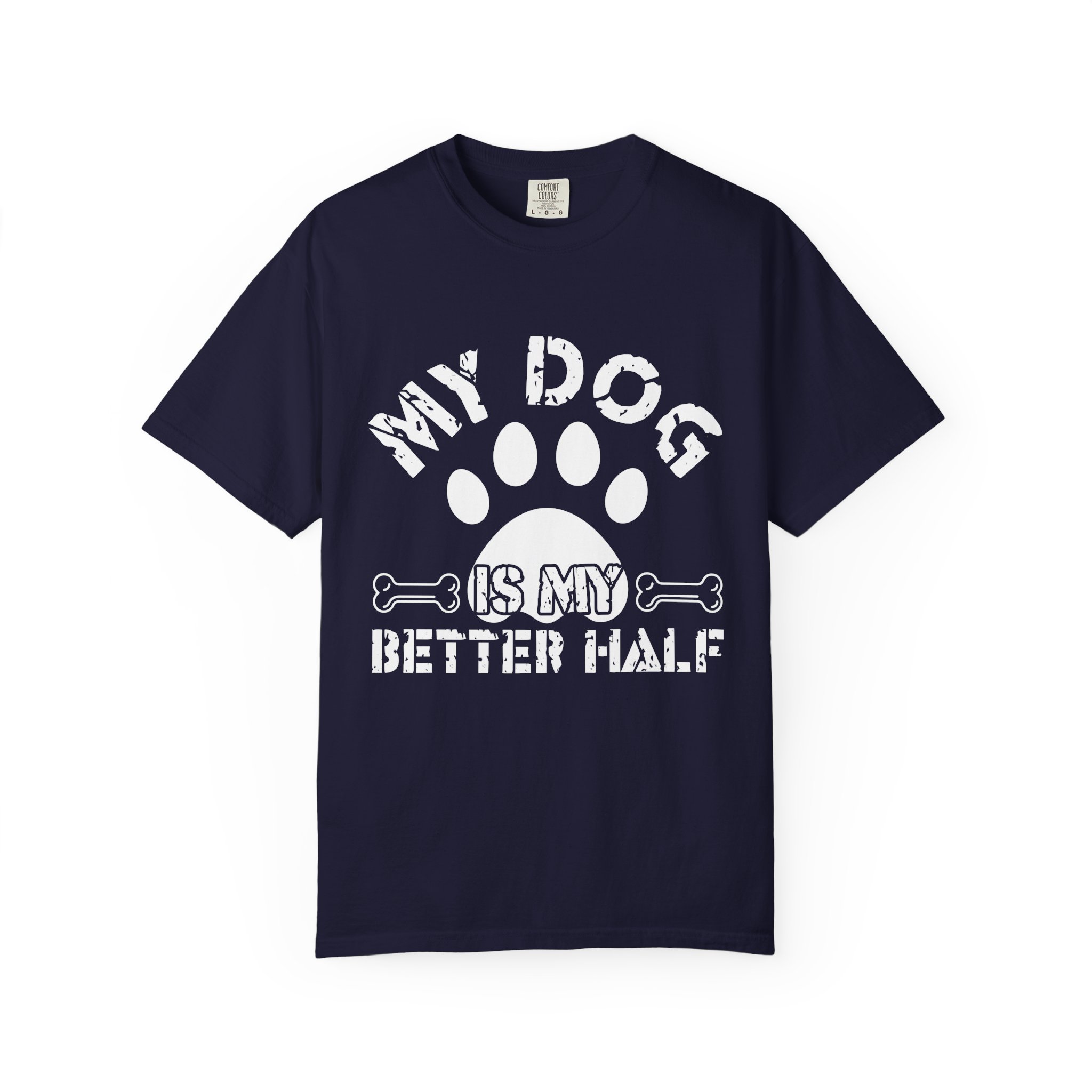 Dog Lover T-Shirt — "My Dog Is My Better Half" Paw Print Tee. - Image 25