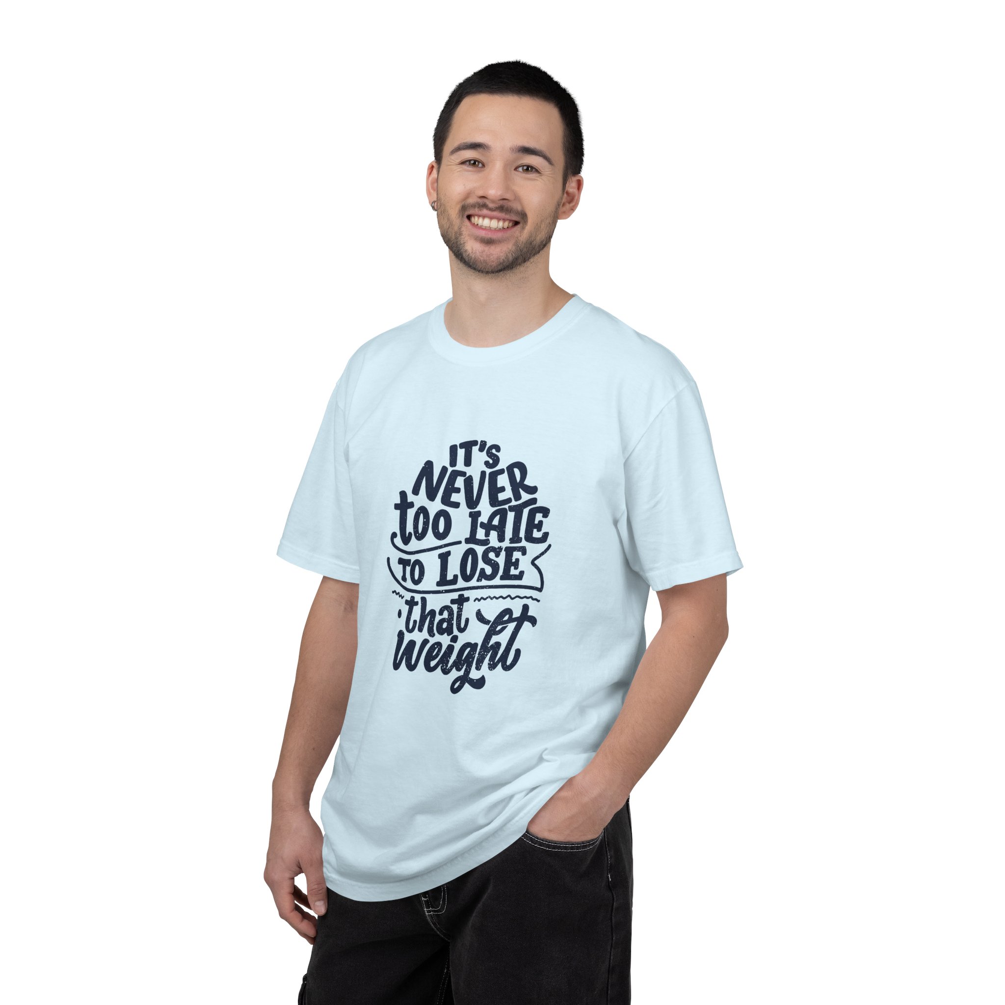 Motivational Unisex T-Shirt - "It's Never Too Late to Lose That Weight", Fitness Apparel, Gift for Health Enthusiasts. - Image 2
