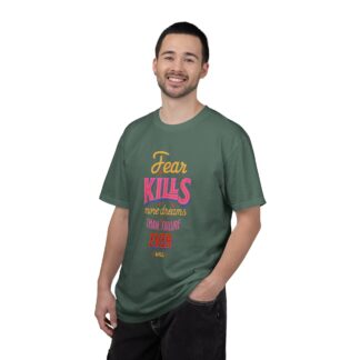Inspirational Quotes T-Shirts for Courage - Fear Kills More Dreams Than Failure Ever Will Unisex Tee – Inspirational Graphic Tee for Courage, Growth & Bold Living. - Image 26