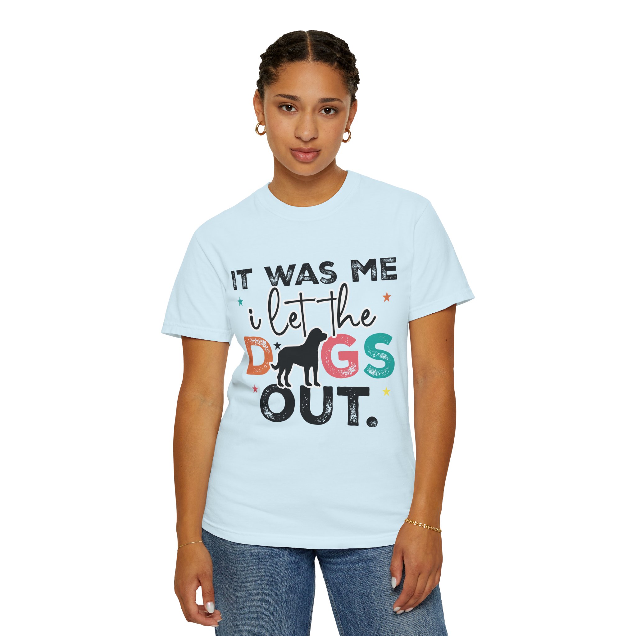 C - 4.12 - It Was Me I Let The Dogs Out T-Shirt — Funny Dog Lover Tee. - Image 36