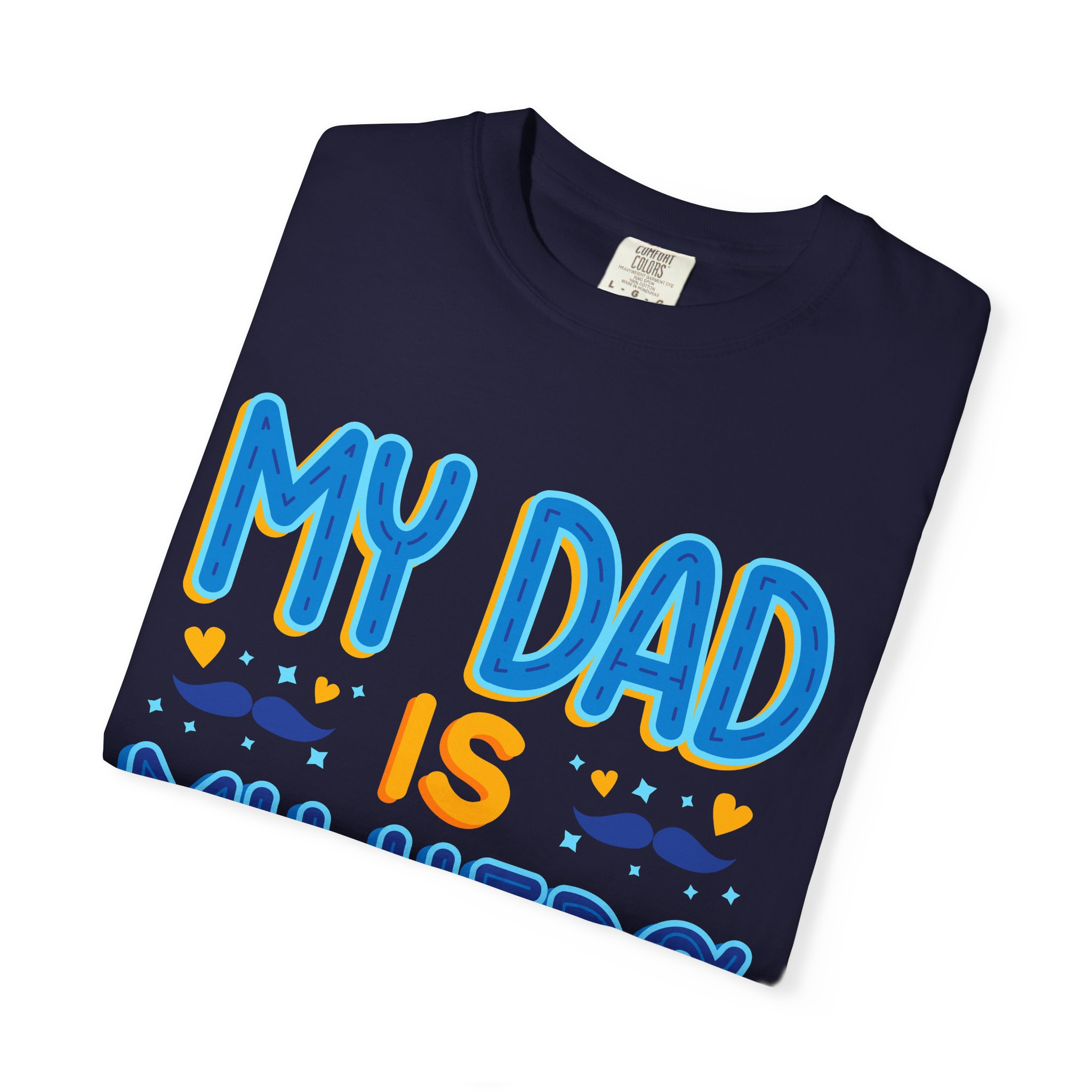My Dad is My Hero Garment-Dyed T-shirt, Father's Day Gift, Unisex Tee, Dad Appreciation, Casual Wear, Birthday Present. - Image 39