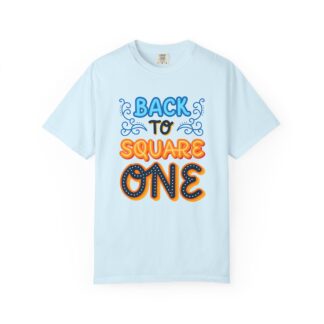 Vintage Sarcastic Quote T-Shirt for Fun - Back to Square One Unisex T-Shirt - Image 25