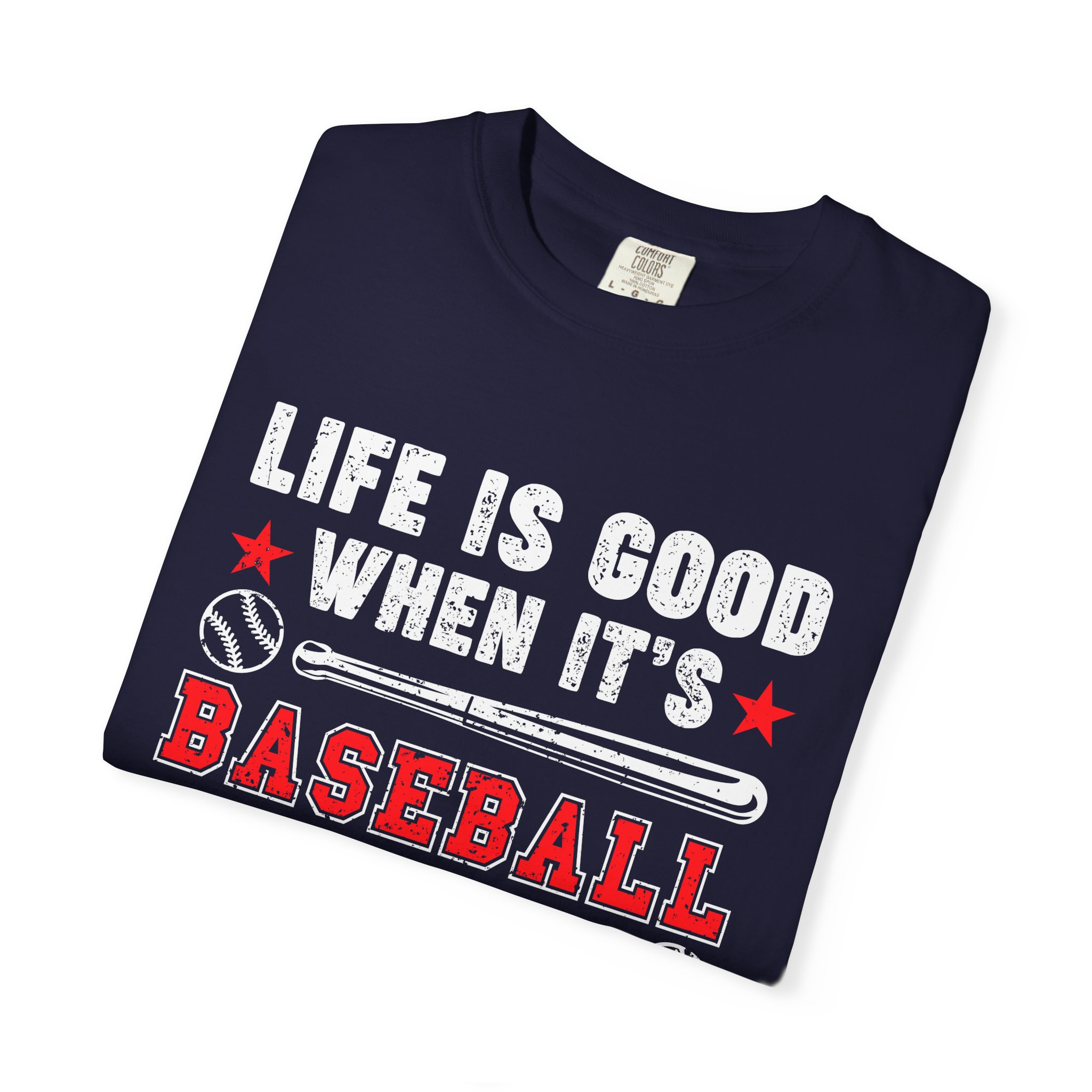 Life Is Good Baseball Season T-Shirt, Unisex Tee for Sports Lovers, Gift for Baseball Fans, Casual Wear, Summer Vibes, Game Day Apparel. - Image 31