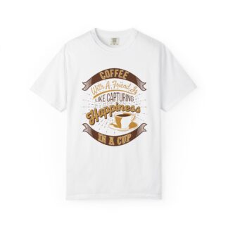 b2 - 1.20 - Capturing Happiness In a Cup T-Shirt – Coffee with a Friend Graphic Tee for Warm Moments & Positive Vibes.