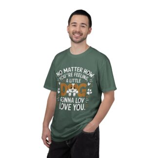 No Matter How You’re Feeling, a Little Dog Gonna Love You T-Shirt – Heartwarming Dog Lover Graphic Tee for Comfort, Loyalty & Feel-Good Vibes. - Image 10